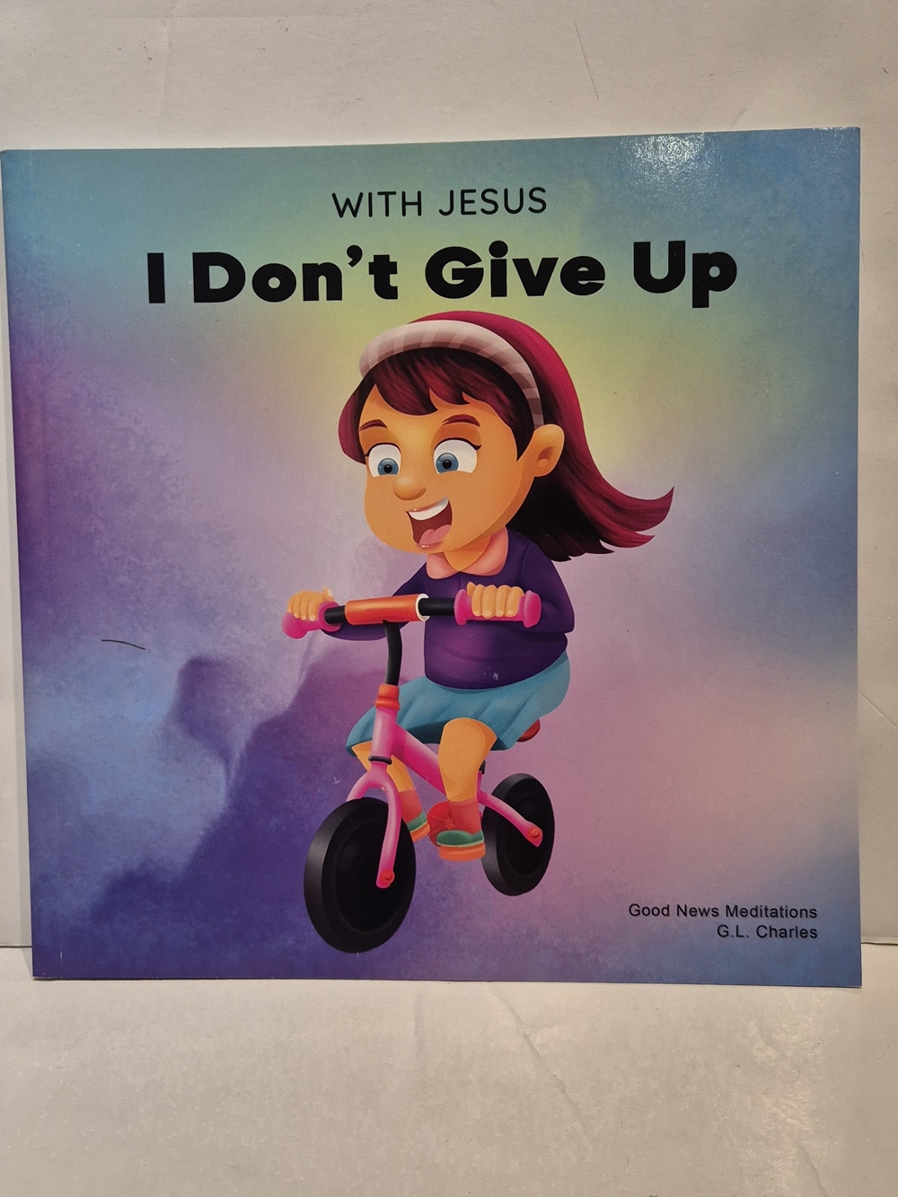With Jesus: I Don't Give Up - Christian Children Book G.L Charles